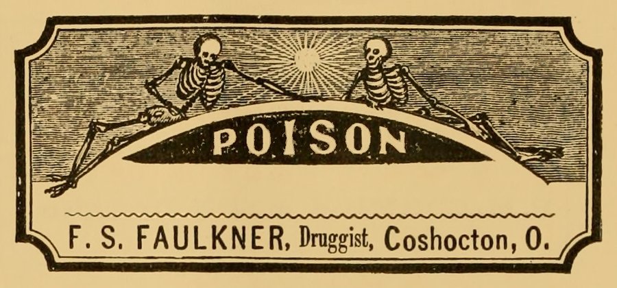 Poison label with two skeletons, F. S. Faulkner, Druggist, Coshocton, Ohio